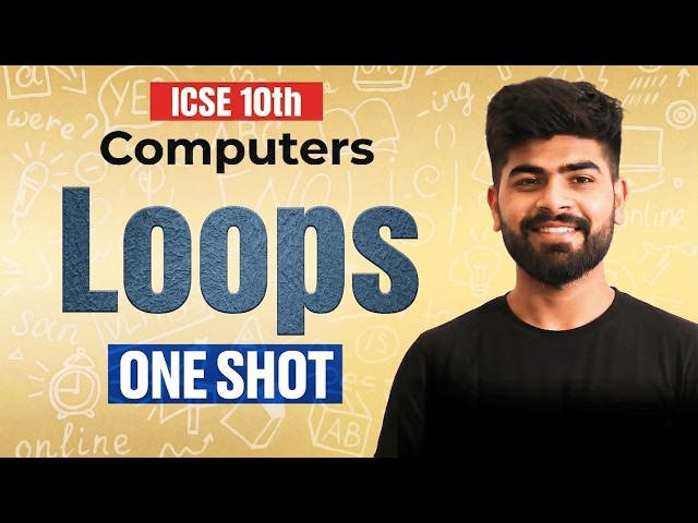 🔥 Loops in Java | ICSE Class 10 Computer Applications | ICSE Class 10th | ICSE 2027