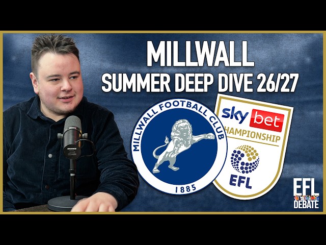 Millwall Summer Deep-Dive with Chat with Chaps & Achtung! 🦁 | EFL Debate