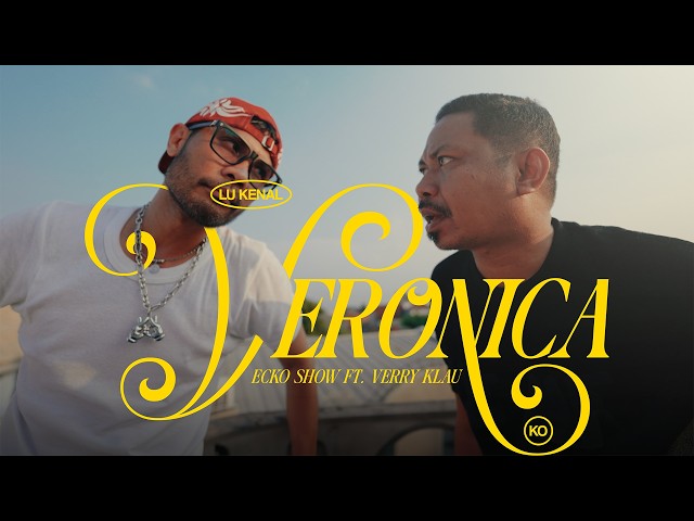 LU KENAL VERONICA KO - ECKO SHOW & VERRY KLAU (Music Video)