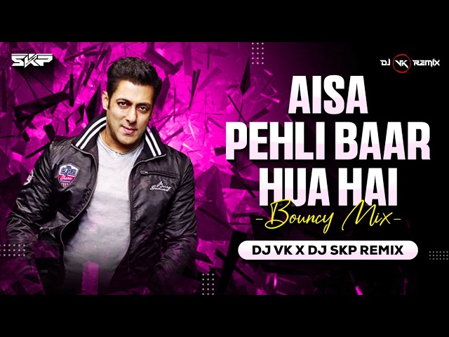 Aisa Pehli Baar Hua Hai (Bouncy Mix) | Dj Vk X Skp Remix | Bollywood Hit | Salman Khan | Sonu Nigam