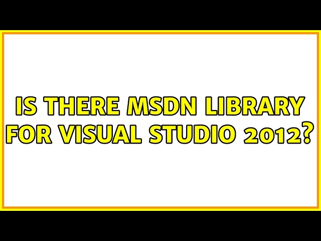Is there MSDN Library for Visual Studio 2012?