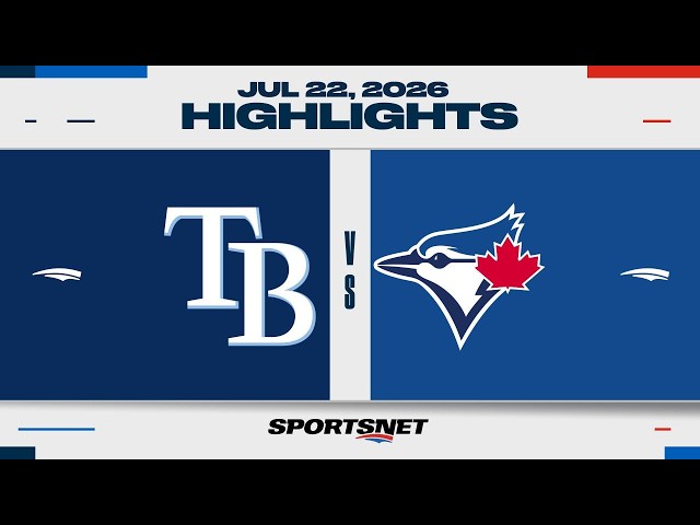 MLB Highlights | Rays vs. Blue Jays - July 22, 2026