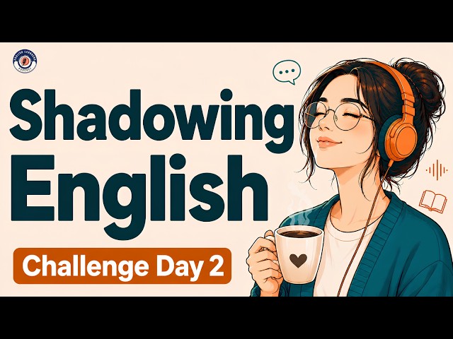 Shadowing English Speaking Practice | Speak Fluently & Naturally 3-Day English Speaking Challenge