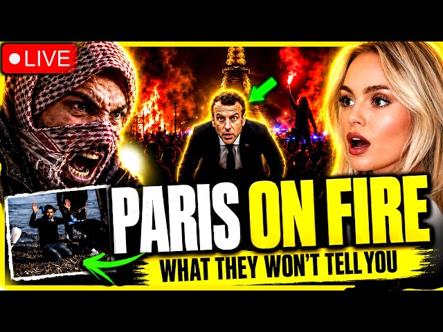 Paris Is On Fire… What They Won’t Tell You! (LIVE)