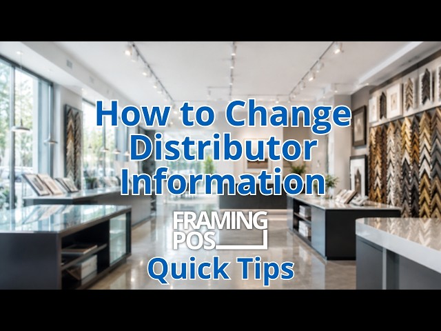 QuickTips: How to Manage Distributor Settings in Framing POS Software