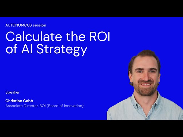 An Immersive Workshop to Calculate the ROI of AI Strategy - AUTONOMOUS session
