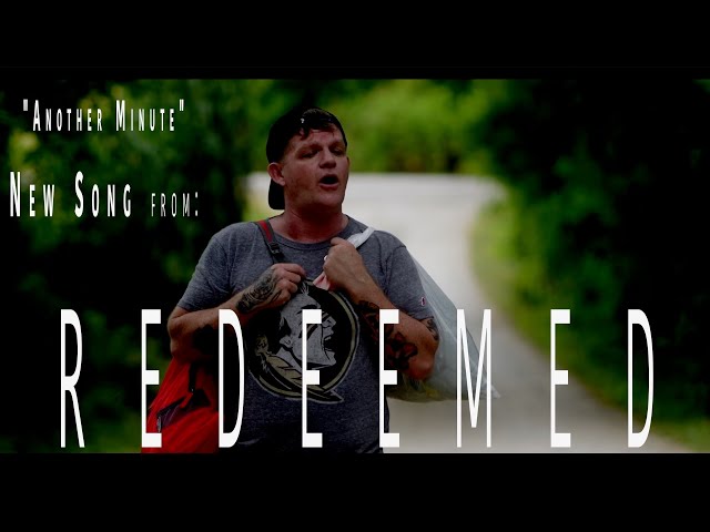 REDEEMED- ANOTHER MINUTE **OFFICIAL MUSIC VIDEO**