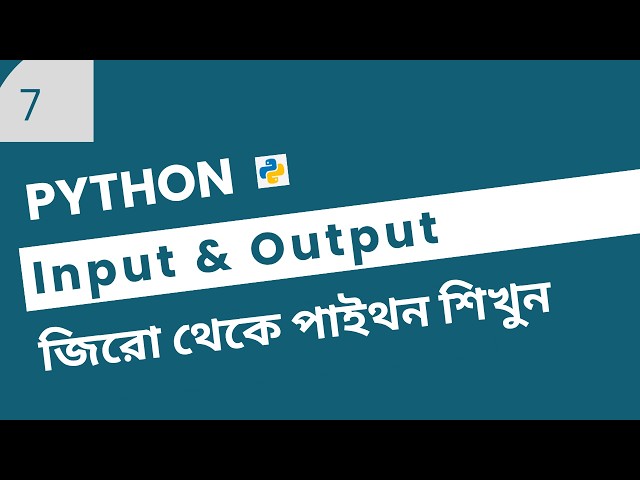 Python Input & Output | Python Tutorial for Beginners Bangla #7
