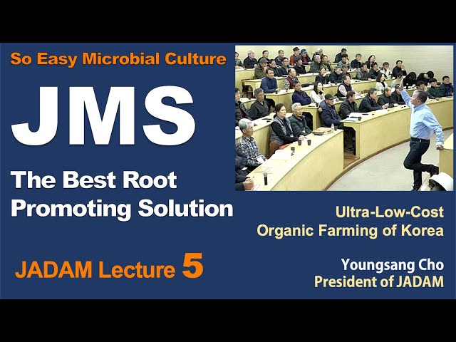 JADAM Lecture Part 5. So Easy Microbial Culture. JMS. The Best Root Promoting Solution