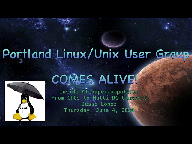 Portland Linux/Unix User Group: Inside AI Supercomputers: From GPUs to Multi-DC Clusters - J. Lopez