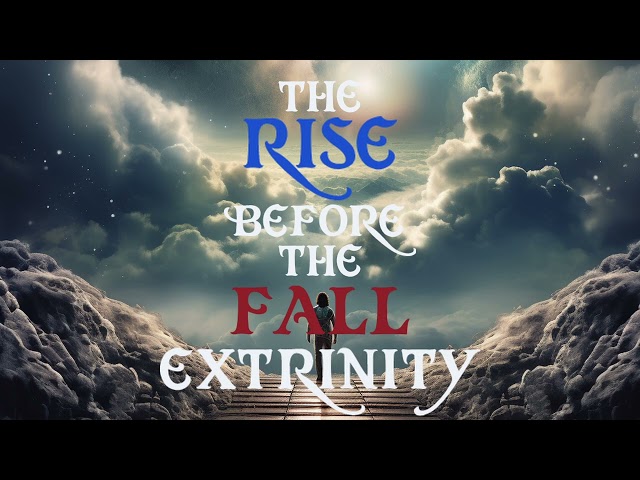 The Rise Before The Fall - Extrinity Original