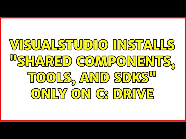 VisualStudio installs "Shared components, tools, and SDKs" only on C: drive