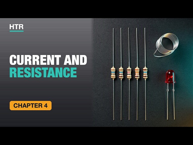 Current and Resistance | Electronics to Algorithms | Chapter 4