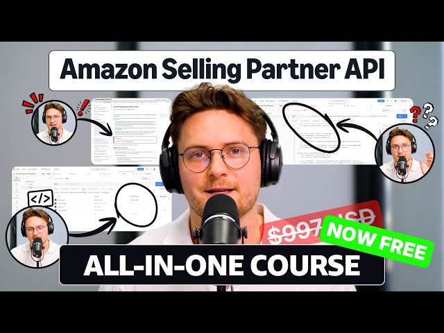Complete Amazon SP-API Course (Free) - Full Tutorial
