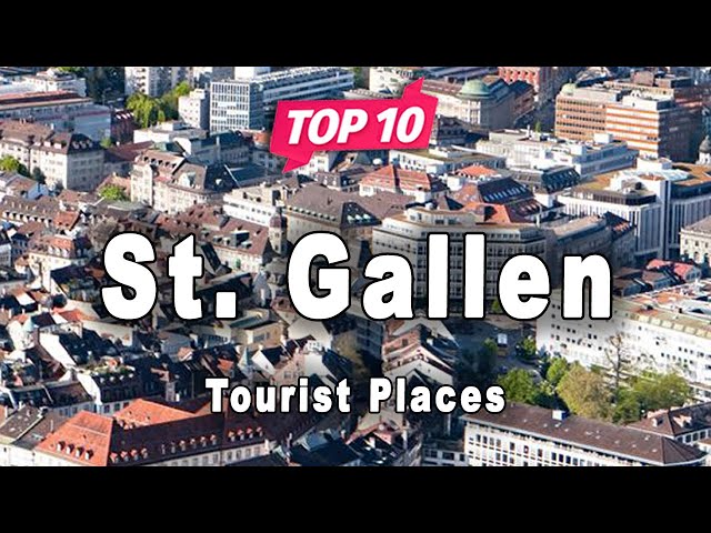 Top 10 Places to Visit in St. Gallen | Switzerland - English