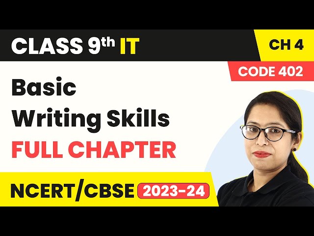 Basic Writing Skills - Full Chapter Explanation & Assessment | Class 9 Information Technology Ch 4