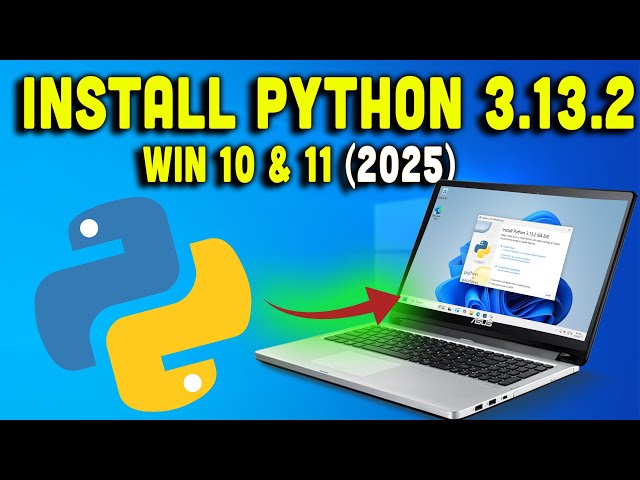 How to Install Python 3.13.2 on Windows 10/11 (2025) | Step-by-Step Guide