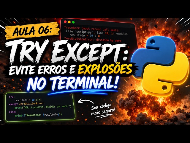 COMO PREVENIR QUE O TERMINAL EXPLODA NA SUA CARA - Aula 06 Curso de python basico ao avancado