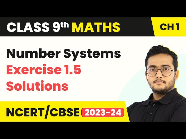 Number Systems - Exercise 1.5 Solutions | Class 9 Maths Chapter 1