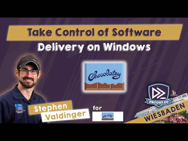Take Control of Software Delivery on Windows - Stephen Valdinger - PSConfEU 2026