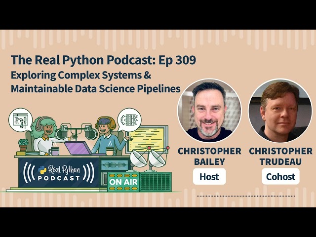 RExploring Complex Systems & Maintainable Data Science Pipelines | Real Python Podcast #309