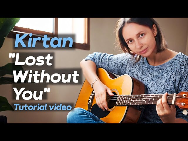 Gunavati | Lost Witout You Kiirtan | Tutorial video [Mantra BABA NAM KEVALAM]