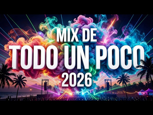 Mix Variado De Todo Un Poco 2026 🔅 Canciones Variadas Del Verano 2026 🔅 Mix Musica Variada 2026
