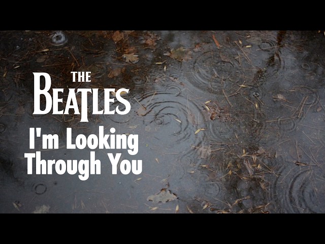 The Beatles - I’m Looking Through You - 2026 Mix (Visualiser)