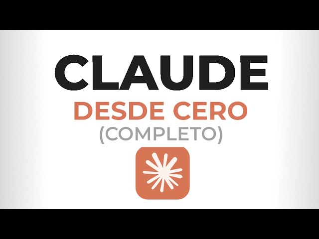 Curso de CLAUDE desde CERO (Completo)