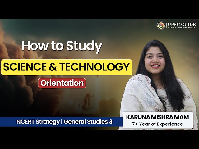 How to Study Science & Tech for GS | NCERT Strategy | UPSC Guide Orientation