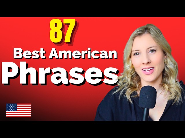 87 Best American English Phrases