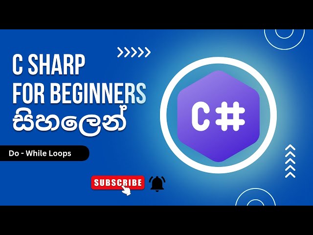 20. C Sharp for beginners A To Z Full Course | Do - While Loops | Sinhala
