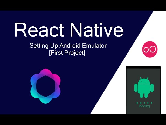 React Native : Android Emulator [With First App]