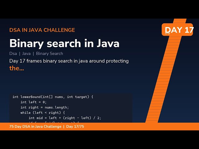 Binary search in Java - Day 17/75 75 Day DSA in Java Challenge