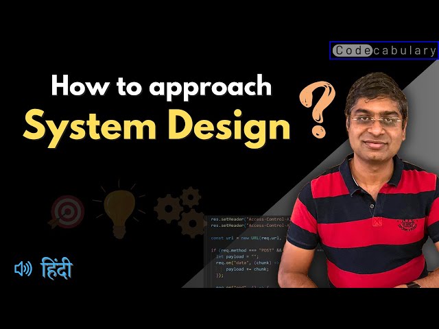 How to Approach System Design | System Design Simplified | Codecabulary - Part 1