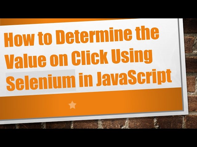 How to Determine the Value on Click Using Selenium in JavaScript