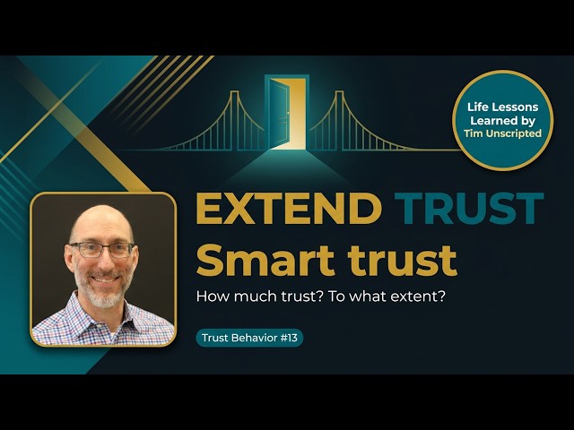 Life Lessons Learned - Extend Trust: How to Use “Smart Trust” Without Losing Yourself