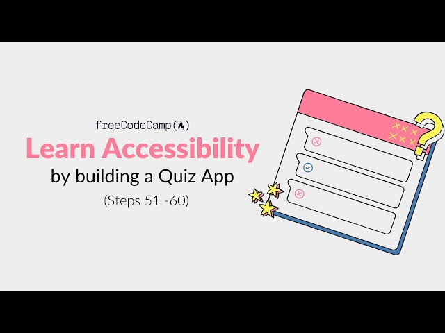 FreeCodeCamp Walkthrough | Learn Accessibility (Steps 51 - 60) - HTML & CSS Tutorial