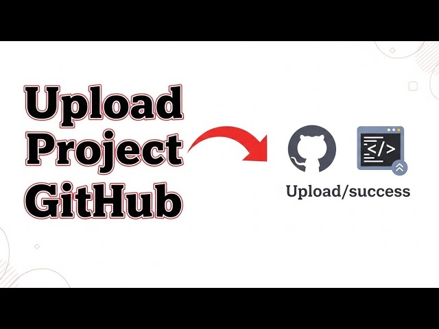 How To Upload Your Project On GitHub ! (Full Tutorial)