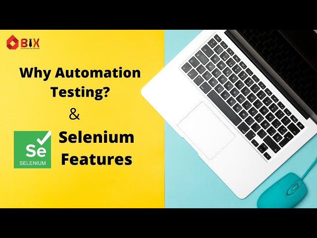 Why Automation Testing? | Selenium Features | Selenium Tutorial | Selenium Training | BIX IT ACADEMY
