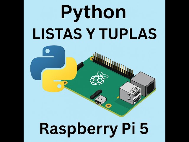 Lists vs Tuples in Python – Key to Programming on Raspberry Pi 5!