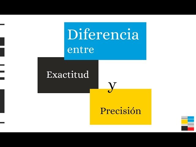 ¿Cuál es la diferencia entre exactitud y precisión?