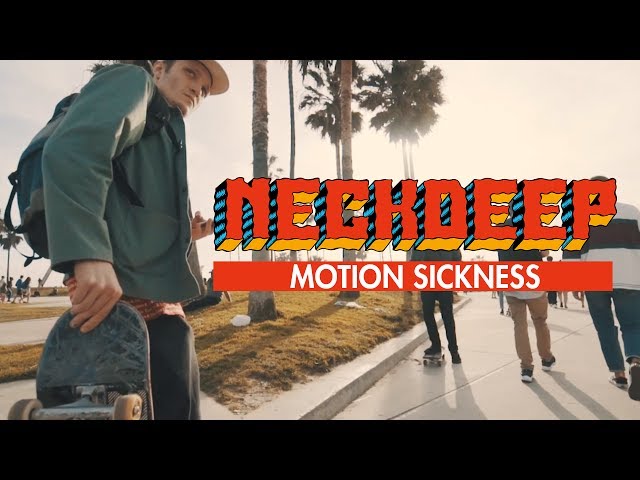 Neck Deep - Motion Sickness (Official Music Video)