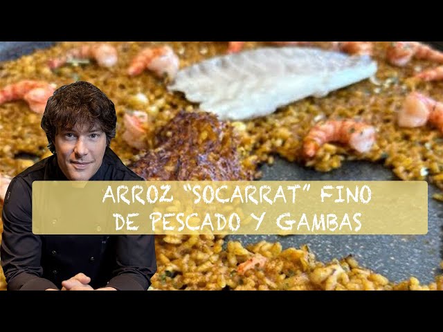 Arroz "socarrat" fino de pescado y gambas