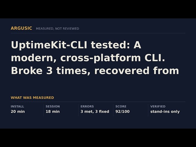 UptimeKit-CLI tested: A modern, cross‑platform CLI. Broke 3 times, recovered from every one.