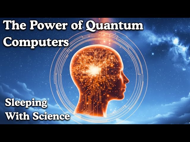 Relaxing Science About Quantum Computers to Fall Asleep To