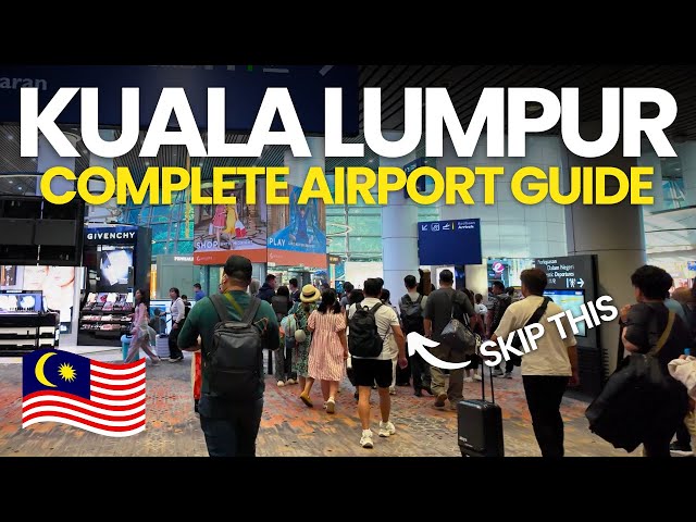 Kuala Lumpur Airport Arrival Guide 2025 - How to Get Through Immigration, Visa & Transport