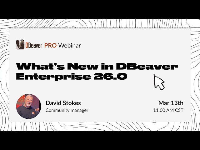 DBeaver webinar: What's new in DBeaver Enterprise 26.0