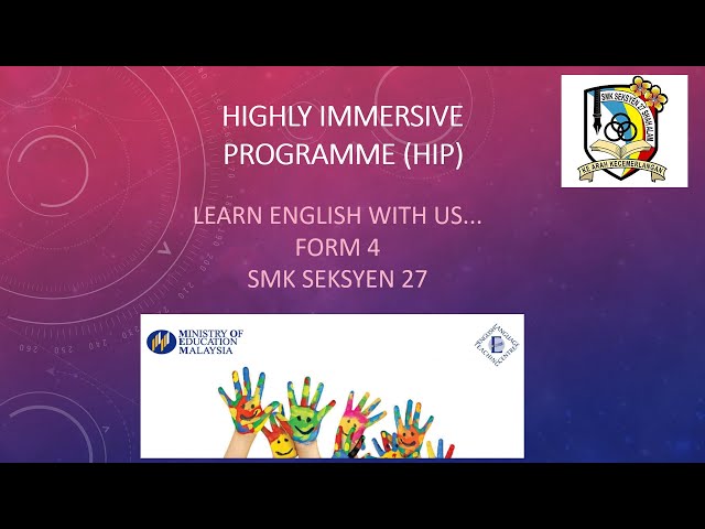HIP (Highly Immersive Programme)  SMK SEKSYEN 27 SHAH ALAM SELANGOR