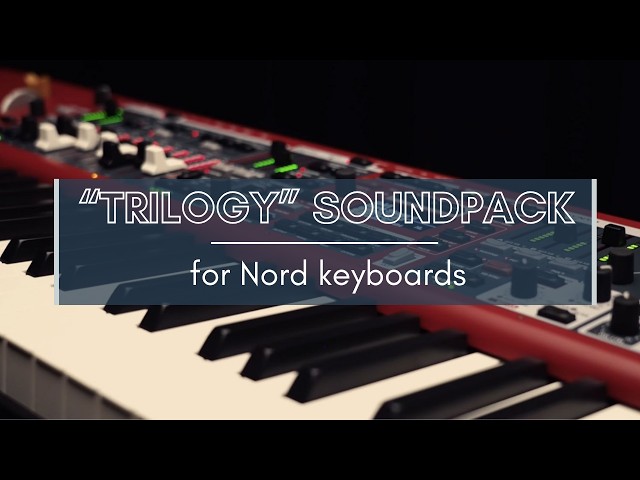 Nord Keyboards Sample Library: "TRILOGY" (Nord Stage-Electro-Wave-Piano-Grand) - 25 new presets
